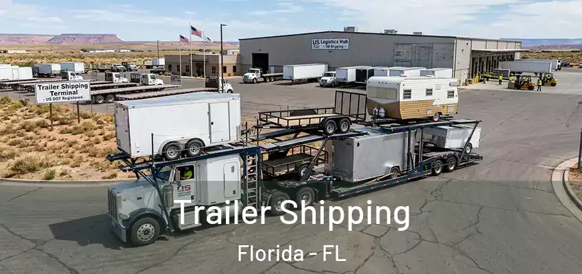 Trailer Shipping Florida - FL